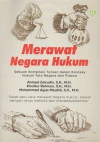 Merawat Negara Hukum Sebuah Kompilasi Tulisan dalam Konteks Hukum Tata Negara dan Pidana