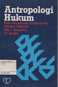 Image of ANTROPOLOGI HUKUM : PROSES PENGEMBANGAN ILMU HUKUM ADAT