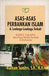 Image of ASAS - ASAS PERBANKAN ISLAM & LEMBAGA-LEMBAGA TERKAIT BAMUI, TAKAFUL DAN PASAR MODAL SYARIAH DI INDONESIA