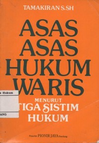 Image of ASAS-ASAS HUKUM WARIS MENURUT TIGA SISTIM HUKUM