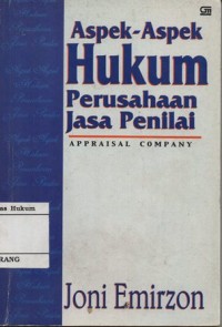 Image of ASPEK-ASPEK HUKUM PERUSAHAAN JASA PENILAI: APPRAISAL COMPANY