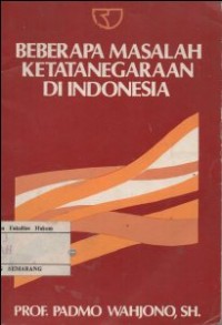 Image of BEBERAPA MASALAH KETATANEGARAAN DI INDONESIA