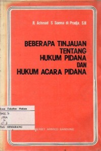 Image of BEBERAPA TINJAUAN TENTANG HUKUM PIDANA DAN HUKUM ACARA PIDANA