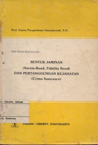 Image of BENTUK JAMINAN (SURETY-BOND, FIDELITY BOND) DAN PERTANGGUNGAN KEJAHATAN (CRIME INSURANCE)