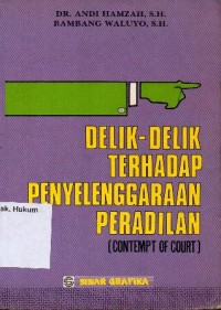 DELIK-DELIK TERHADAP PENYELENGGARAAN PERADILAN