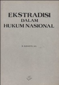 EKSTRADISI DALAM HUKUM NASIONAL