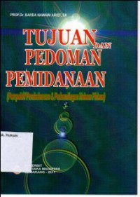Image of TUJUAN DAN PEDOMAN PEMIDANAAN (PRESPEKTIF PEMBAHARUAN & PERBANDINGAN HUKUM PIDANA)