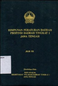 Image of HIMPUNAN PERATURAN DAERAH PROPINSI DAERAH TINGKAT I JAWA TENGAH JILID XII