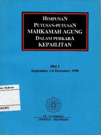 Image of HIMPUNAN PUTUSAN MAHKAMAH AGUNG DALAM PERKARA KEPAILITAN JILID 1 : SEPTEMBER s/d DESEMBER 1998