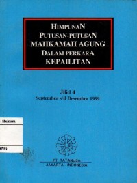 Image of HIMPUNAN PUTUSAN MAHKAMAH AGUNG DALAM PERKARA KEPAILITAN JILID 4 : SEPTEMBER s/d DESEMBER 1999