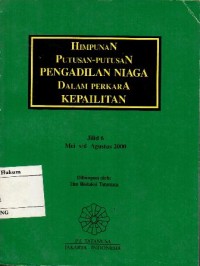 HIMPUNAN PUTUSAN PENGADILAN NIAGA DALAM PERKARA KEPAILITAN JILID 6 : MEI s/d AGUSTUS 2000