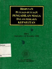 Image of HIMPUNAN PUTUSAN PENGADILAN NIAGA DALAM PERKARA KEPAILITAN JILID 1 : SEPTEMBER s/d DESEMBER 1998