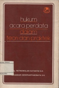 HUKUM ACARA PERDATA DALAM TEORI DAN PRAKTEK