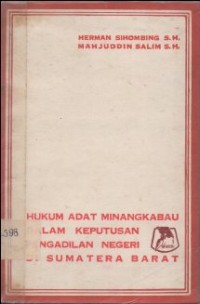 HUKUM ADAT MINANGKABAU DALAM KEPUTUSAN PENGADILAN NEGERI DI SUMATERA BARAT