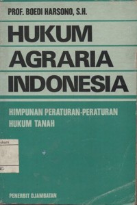 Image of HUKUM AGRARIA INDONESIA: HIMPUNAN PERATURAN-PERATURAN HUKUM TANAH