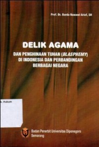 Image of DELIK AGAMA DAN PENGHINAAN TUHAN (BLASPHEMY) DI INDONESIA DAN PERBANDINGAN BERBAGAI NEGARA