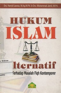 Image of HUKUM ISLAM ALTERNATIF SOLUSI TERHADAP MASALAH FIQH KONTEMPORER