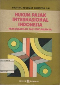 Image of HUKUM PAJAK INTERNASIONAL INDONESIA PERKEMBANGAN DAN PENGARUHNYA