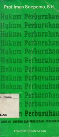 Image of HUKUM PERBURUHAN : UNDANG-UNDANG DAN PERATURAN-PERATURAN