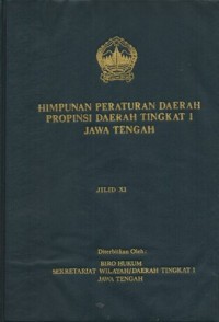 Image of HIMPUNAN PERATURAN DAERAH PROPINSI DAERAH TINGKAT I JAWA TENGAH JILID XI