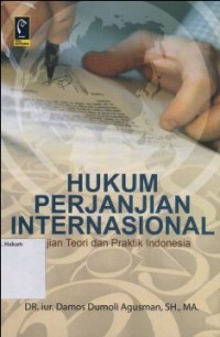 Image of HUKUM PERJANJIAN INTERNASIONAL KAJIAN TEORI DAN PRAKTIK INDONESIA