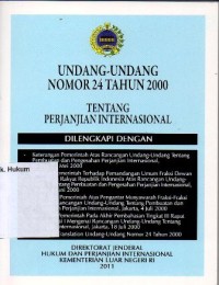 UNDANG-UNDANG NOMOR 24 TAHUN 200 TENTANG PERJANJIAN INTERNASIONAL