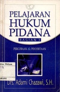 Image of PELAJARAN HUKUM PIDANA BAGIAN 3 PERCOBAAN DAN PENYERTAAN