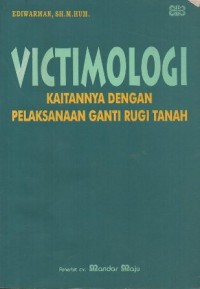 Image of VICTIMOLOGI KAITANNYA DENGAN PELAKSANAAN GANTI RUGI TANAH