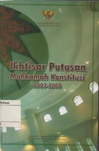 Image of IKHTISAR PUTUSAN MAHKAMAH KONSTITUSI 2003-2008