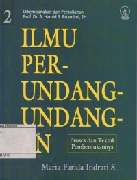 Image of ILMU PERUNDANG-UNDANGAN: PROSES DAN TEKNIK PEMBENTUKANNYA  (BAGIAN 2)