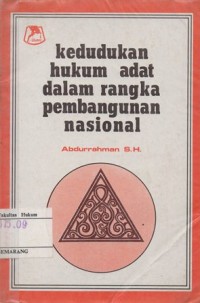 Image of KEDUDUKAN HUKUM ADAT DALAM RANGKA PEMBANGUNAN NASIONAL