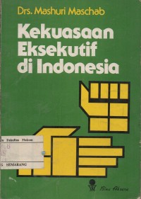 Image of KEKUASAAN EKSEKUTIF DI INDONESIA