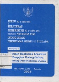 Image of PERPU NO.3 TAHUN 2005 & PERATURAN PEMERINTAH NO.17 TAHUN 2005 TENTANG PERUBAHAN ATAS UNDANG-UNDANG PEMERINTAHAN DAERAH DAN PILKADA