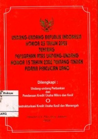 UNDANG-UNDANG REPUBLIK INDONESIA NOMOR 25 TAHUN 2003 TENTANG PERUBAHAN ATAS UNDANG-UNDANG NOMOR 15 TAHUN 2002 TENTANG TINDAK PIDANA PENCUCIAN UANG