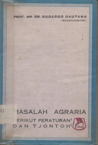 Image of MASALAH AGRARIA BERIKUT PERATURAN-PERATURAN DAN TJONTOH- TJONTOH