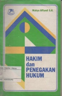 HAKIM DAN PENEGAKAN HUKUM