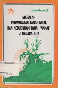 Image of MASALAH PERWAKAFAN TANAH MILIK DAN KEDUDUKAN TANAH WAKAF DI NEGARA KITA