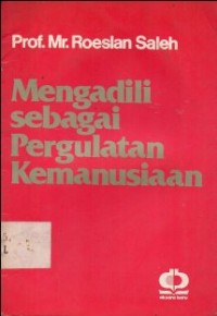 Image of MENGADILI SEBAGAI PERGULATAN KEMANUSIAAN