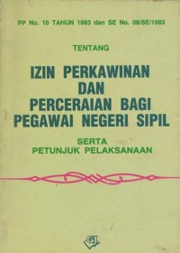 Image of PP NO.10 TAHUN 1983 DAN SE NO. 08/SE/1993 TENTANG IZIN PERKAWINAN DAN PERCERAIAN BAGI PEGAWAI NEGERI SIPIL SERTA PETUNJUK PELAKSANAAN