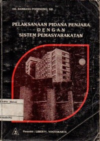 PELAKSANAAN PIDANA PENJARA DENGAN SISTEM PERMASYARAKATAN