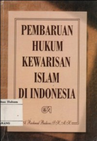 Image of PEMBARUAN HUKUM KEWARISAN ISLAM DI INDONESIA