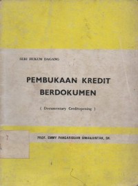 Image of SERI HUKUM DAGANG : PEMBUKAAN KRIDIT BERDOKUMEN (DOCUMENTERY CREDIT OPENING)