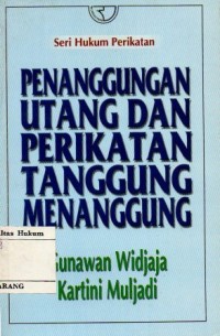 Image of SERI HUKUM PERIKATAN : PENANGGUNGAN UTANG DAN PERIKATAN TANGGUNG MENANGGUNG