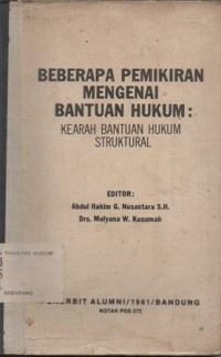Image of BEBERAPA PEMIKIRAN MENGENAI BANTUAN HUKUM : KE ARAH BANTUAN HUKUM STRUKTURAL