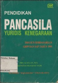 Image of PENDIDIKAN PANCASILA YURIDIS KENEGARAAN : DISUSUN BERDASARKAN GBPP DAN SAP TAHUN 1995