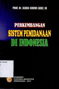 PERKEMBANGAN SISTEM PEMIDANAAN DI INDONESIA