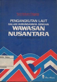 Image of PENGANGKUTAN LAUT DALAM HUBUNGANNYA DENGAN WAWASAN NUSANTARA
