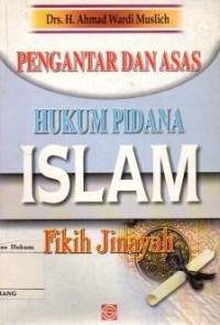 Image of PENGANTAR DAN ASAS HUKUM PIDANA ISLAM FIKIH JINAYAH