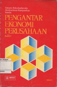 PENGANTAR EKONOMI PERUSAHAAN:BUKU I