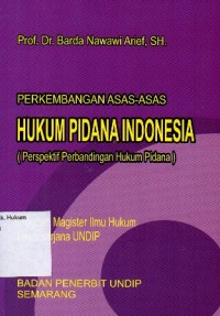 Image of PERKEMBANGAN ASAS-ASAS HUKUM PIDANA INDONESIA (PERSPEKTIF PERBANDINGAN HUKUM PIDANA)